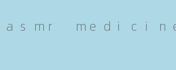 asmr medicine